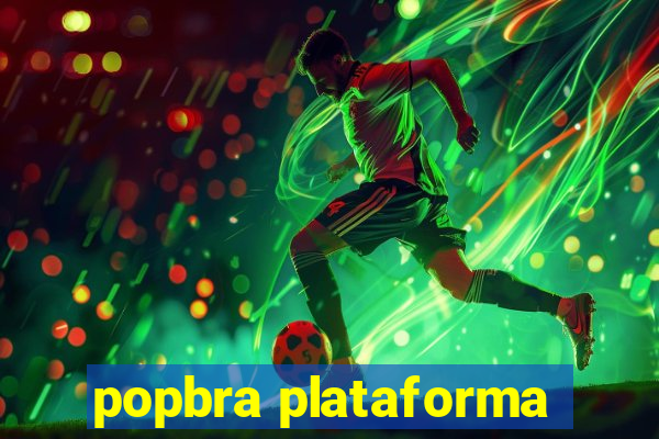 popbra plataforma